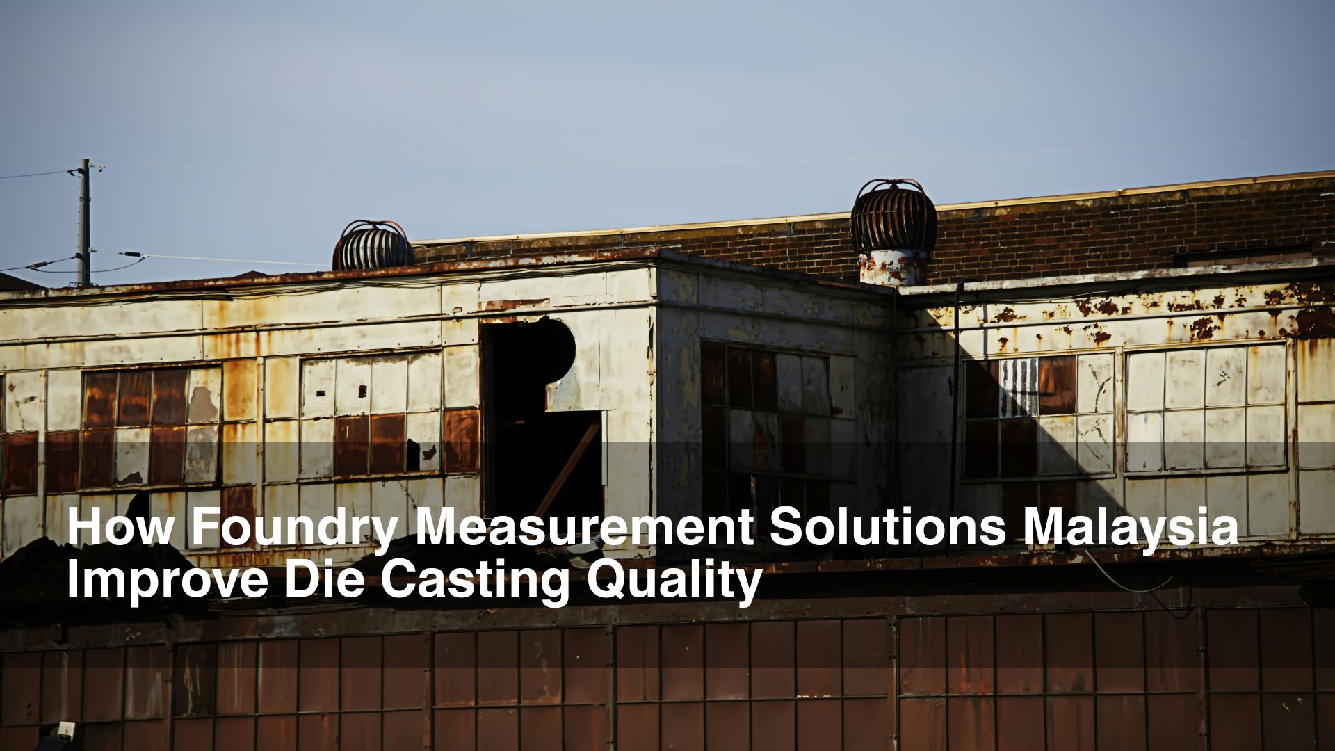 Factory foundry measurement solutions
